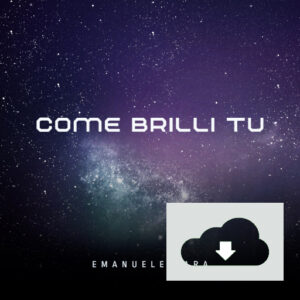 Come brilli tu - Emanuele Sara - Download